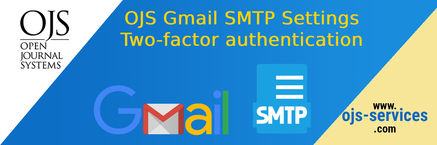 OJS Gmail SMTP Settings – Two-factor authentication
